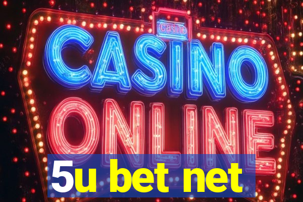 5u bet net